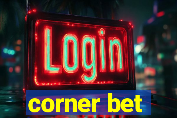 corner bet